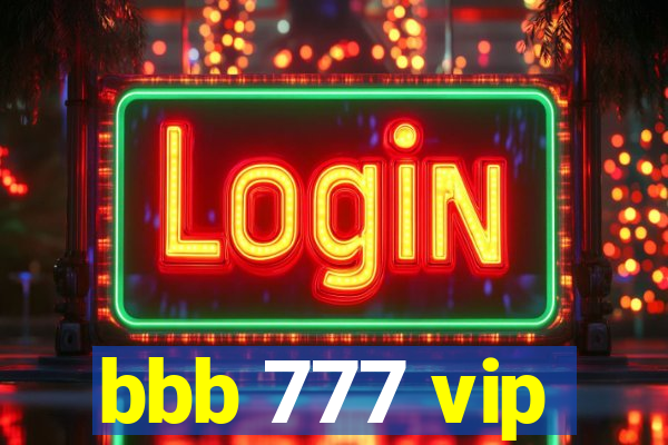 bbb 777 vip